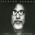 Jackson Browne - Time The Conqueror - CD
