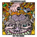 Lecherous Gaze - On The Skids - LP Vinyl