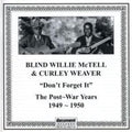 Mctell  Blind Willie  & Curley - Postwar Recordings Of Blin - CD