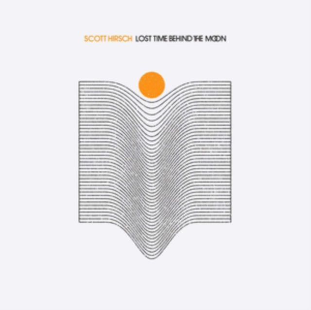 Scott Hirsch - Lost Time Behind The Moon - LP Vinyl