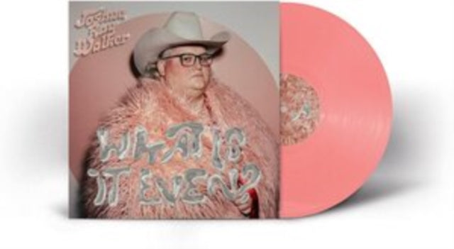 Joshua Ray Walker - What Is It Even? (Coloured LP Vinyl)