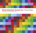 Daniel Quintet Feat. Chris Cheek Schenker - Times Of Innocence - CD