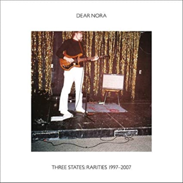 Dear Nora - Three States: Rarities 1997-2007 - CD