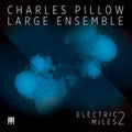 Charles Pillow Large Ensemble - Electric Miles 2 - CD
