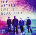 Afters - Life Is Beautiful - CD