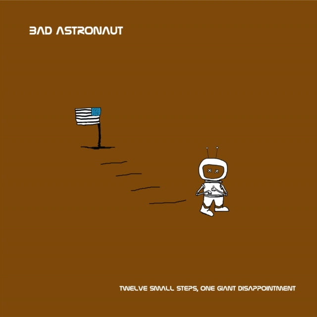 Bad Astronaut - Twelve Small Steps, One Giant Disappointment - LP Vinyl