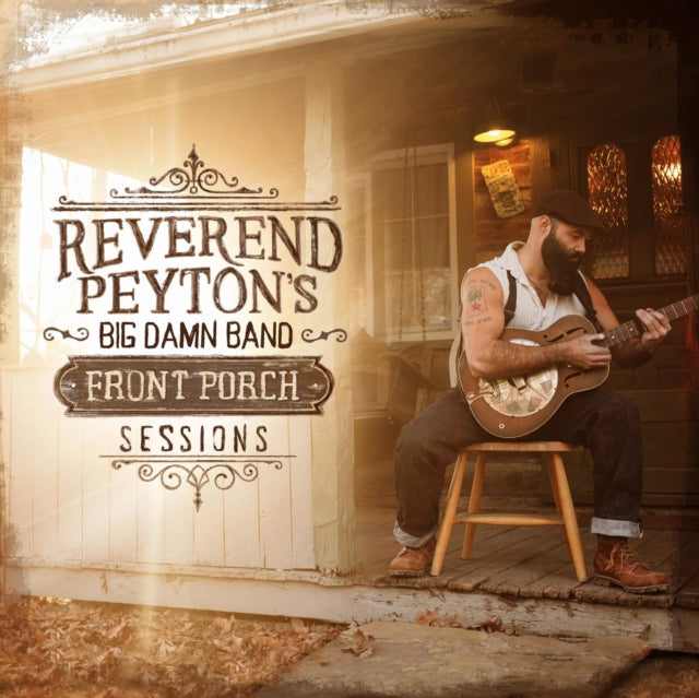 Reverend Peyton's Big Damn Band - Front Porch Sessions - LP Vinyl