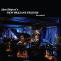 Alyn Shipton - New Orleans Friends In Concert - CD