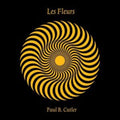 Paul B. Cutler - Les Fleurs (2X12inch) - 12 Inch Vinyl