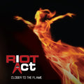 Riot Act - Closer To The Flame - CD