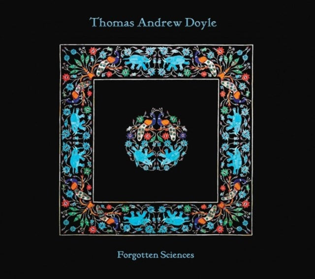 Thomas Andrew Doyle - Forgotten Sciences - CD