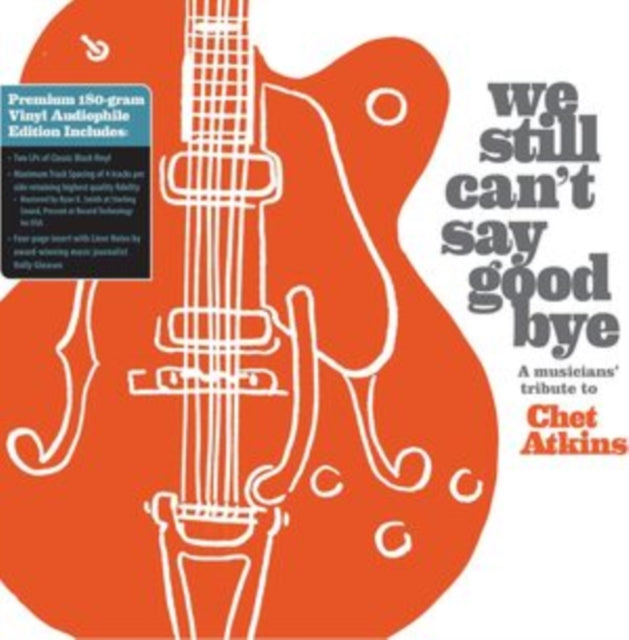 We Still Can't Say Goodbye: A Musicians' Tribute To Chet Atkins (Black Vinyl/2LP)
