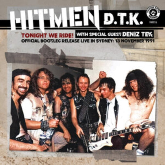 Hitmen D.T.K. (With Special Guest Deniz Tek) - Tonight We Ride: Official Bootleg, Live In Sydney 13 November 1991 - CD