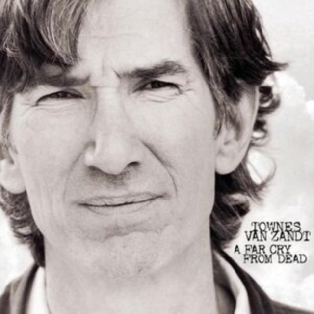 Best Of Townes Van Zandt & Far Cry From Dead