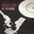Horojo Trio - Set The Record - CD