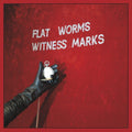 Flat Worms - Witness Marks - LP Vinyl