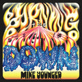 Mike Younger - Burning The Big Top Down - LP Vinyl