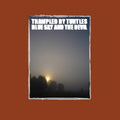 Trampled By Turtles - Blue Sky & The Devil - LP Vinyl