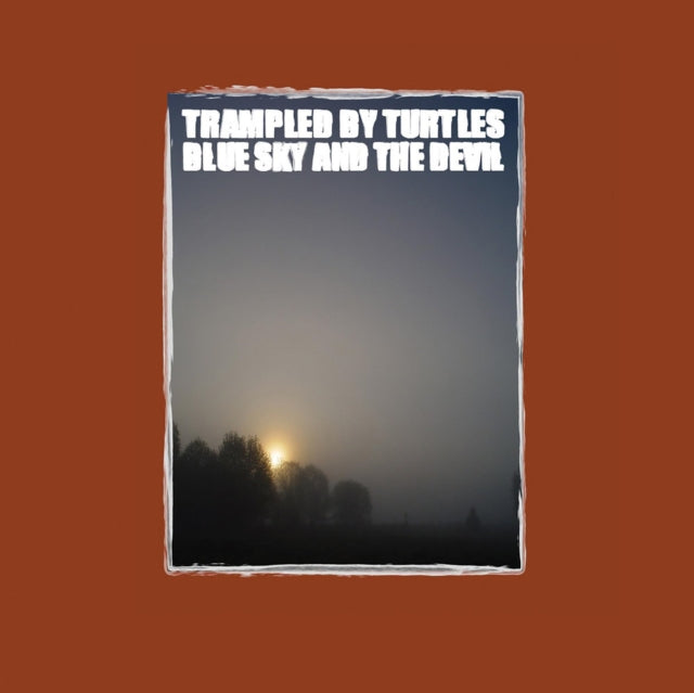 Trampled By Turtles - Blue Sky & The Devil - LP Vinyl
