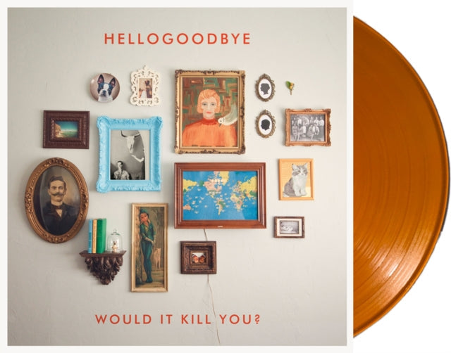 Hellogoodbye - Would It Kill You? (Orange Swirl LP Vinyl/150G)