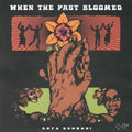When The Past Bloomed