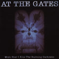 At The Gates - With Fear I Kiss The Burning Darkness - CD