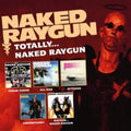 Naked Raygun - Totally Naked….Raygun - CD