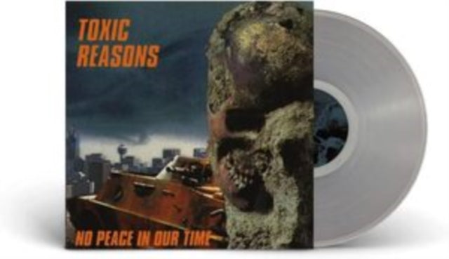 Toxic Reasons - No Peace In Our Time (Clear LP Vinyl)