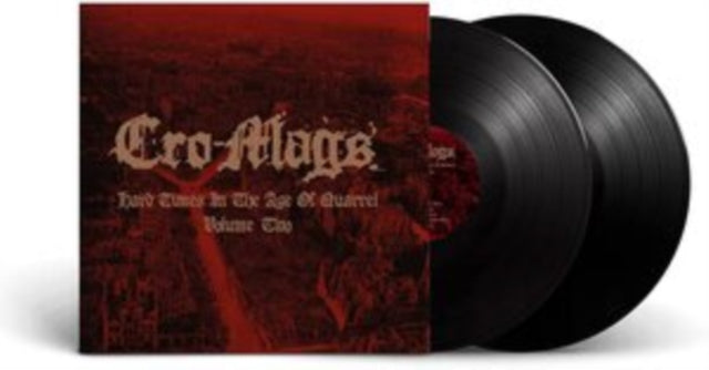 Cro-Mags - Hard Times In The Age Of Quarrel: Vol 2 (2LP/Red Vinyl) & Hard Times In The Age Of Quarrel: Vol 2 (2LP) & Hard Times In The Age Of Quarrel: Vol 1 (2LP/White Vinyl) & Hard Times In The Age Of Quarrel: Vol 1 (2LP)
