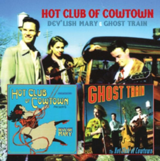 Hot Club Of Cowtown - Dev'lish Mary / Ghost Train - CD