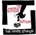 White Stripes - Hardest Button To Button / St. Ides Of March - 7 Inch Vinyl