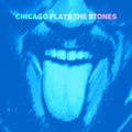 Chicago Plays The Stones - Chicago Plays The Stones - 12 Inch Vinyl