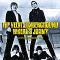 Velvet Underground - Where's John? - CD