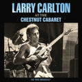 Larry Carlton - At The Chestnut Cabaret - CD