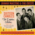 Johnny & The Crests Maestro - Sixteen Candles: The Definitive Collection 1957-62 - CD