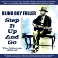 Blind Boy Fuller - Step It Up & Go:The Collection 1935-40 (2CD)