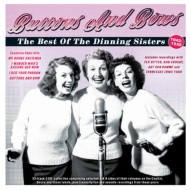 Dinning Sisters - Buttons & Bows:The Best Of The Dinning Sisters 1942-55 - CD
