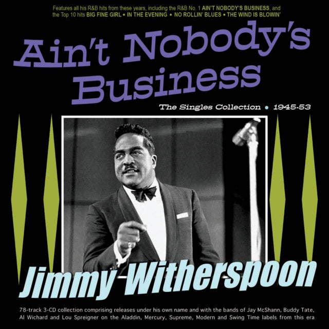 Jimmy Witherspoon - Ain't Nobody's Business: The Singles Collection 1945-53 (3CD)