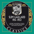 Slim Gaillard - Chronological Slim Gaillard: 1951-1953 - CD