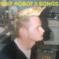 Shit Robot - 5 Songs Ep - 12 Inch Vinyl