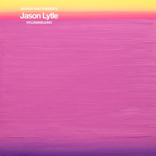 Arthur King Presents Jason Lytle: Nylonandjuno