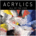 Acrylics - All Of The Fire - LP Vinyl