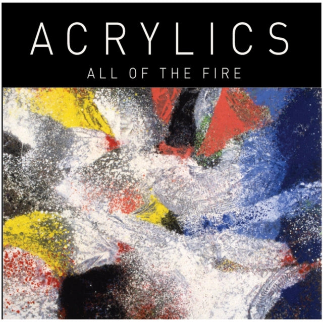 Acrylics - All Of The Fire - LP Vinyl
