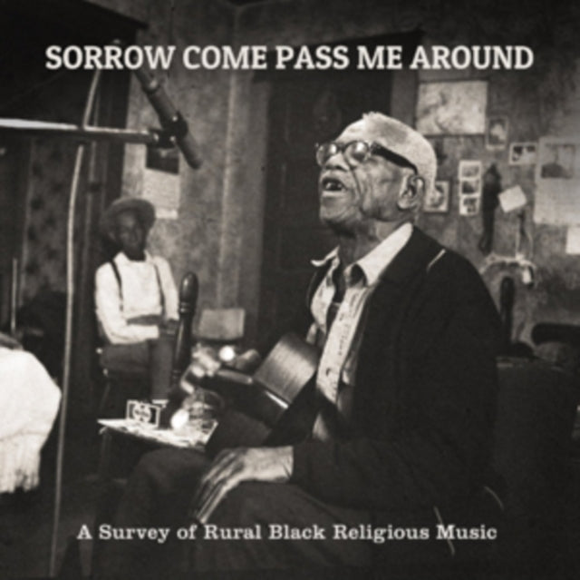 Various Artists - Sorrow Come Pass Me Around: A Survey Of Rural Black Religious Music - LP Vinyl