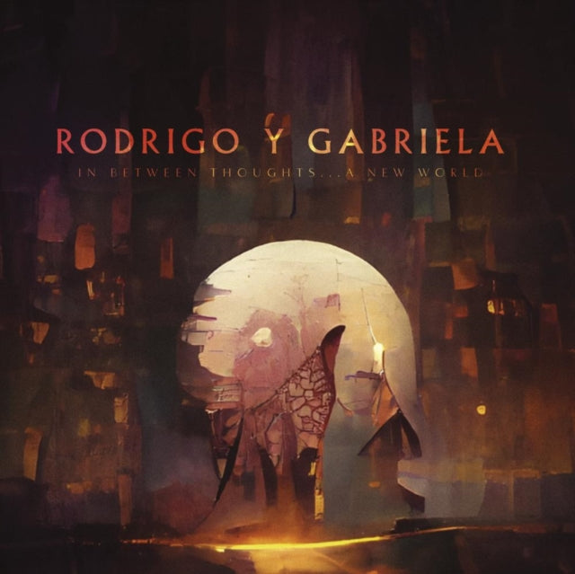 Rodrigo Y Gabriela - In Between Thoughts A New World - CD