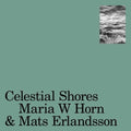 Maria W & Mats Erlandsson Horn - Celestial Shores - LP Vinyl