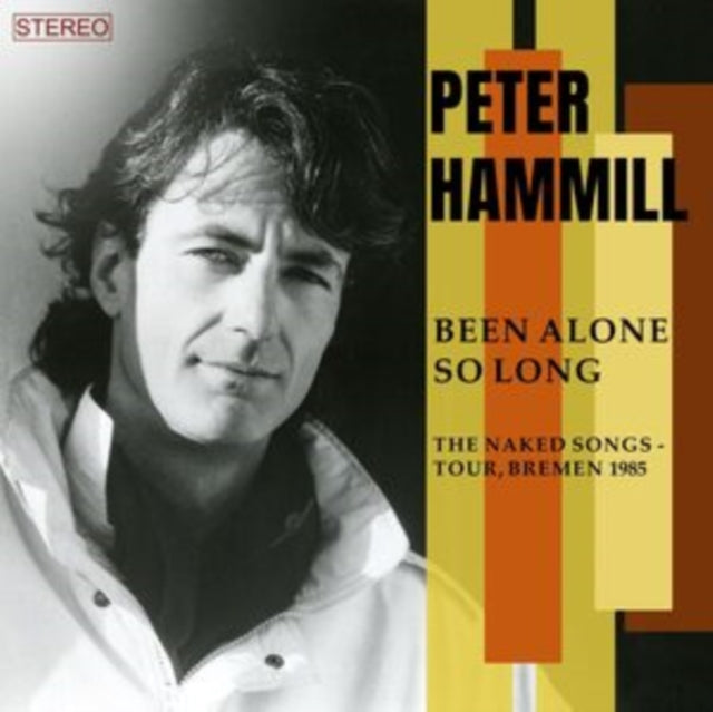 Peter Hammill - Been Alone So Long (The Naked Songs - Tour, Bremen 1985) (2CD)