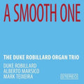 Duke Robillard Trio Organ - Smooth One - CD