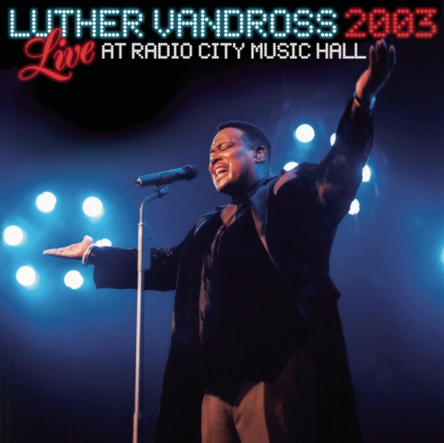 Greatest Hits & Best Of Luther Vandross & Live Radio City Music Hall 2003 & Dance With My Father & Give Me The Reason / Never Let Me Go / Power Of Love
