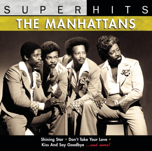 Kiss & Say Goodbye: Best Of Manhattans & Greatest Hits & Super Hits